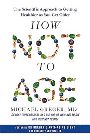 How Not to Age - The Scientific Approach to Getting Healthier As You Get Older